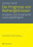 Die Prognose von Wahlergebnissen (eBook, PDF)