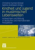 Kindheit und Jugend in muslimischen Lebenswelten (eBook, PDF)