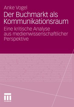 Der Buchmarkt als Kommunikationsraum (eBook, PDF) - Vogel, Anke