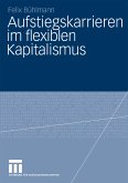 Aufstiegskarrieren im flexiblen Kapitalismus (eBook, PDF)