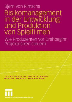 Risikomanagement in der Entwicklung und Produktion von Spielfilmen (eBook, PDF) - von Rimscha, Bjørn