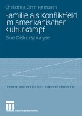Familie als Konfliktfeld im amerikanischen Kulturkampf (eBook, PDF)