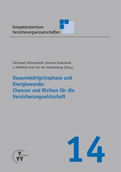 Dauerniedrigzinsphase und Energiewende: Chancen und Risiken für die Versicherungswirtschaft (eBook, PDF) - Dettmer, Michael; Kuhn, Linda; Neumann, Hans-Georg; Schwarzbach, Christoph; Visser, Marco