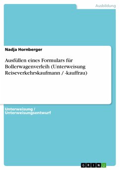Ausfüllen eines Formulars für Bollerwagenverleih (Unterweisung Reiseverkehrskaufmann / -kauffrau) (eBook, PDF)