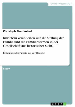 Inwiefern veränderten sich die Stellung der Familie und die Familienformen in der Gesellschaft aus historischer Sicht? (eBook, ePUB) - Staufenbiel, Christoph