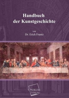 Handbuch der Kunstgeschichte - Frantz, Erich