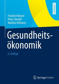 Gesundheitsökonomik (eBook, PDF) - Breyer, Friedrich; Zweifel, Peter; Kifmann, Mathias
