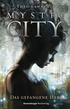 Das gefangene Herz / Mystic City Bd.1 - Lawrence, Theo
