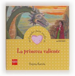 La princesa valiente - Ibarrola López De Davalillo, Begoña; Ibarrola de Dávila, Begoña