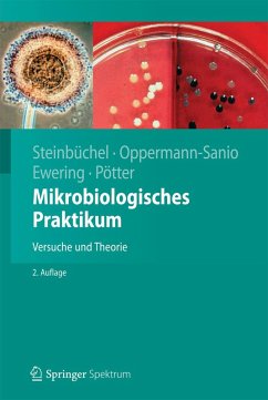 Mikrobiologisches Praktikum (eBook, PDF) - Steinbüchel, Alexander; Oppermann-Sanio, Fred Bernd; Ewering, Christian; Pötter, Markus