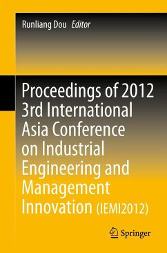 Proceedings of 2012 3rd International Asia Conference on Industrial Engineering and Management Innovation (IEMI2012) (eBook, PDF)