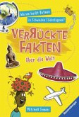 Verrückte Fakten über die Welt / Verrückte Fakten Bd.2