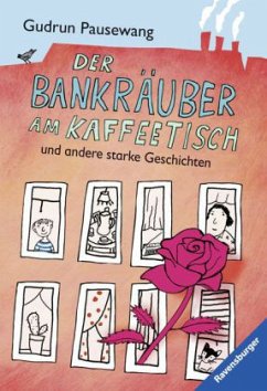 Der Bankräuber am Kaffeetisch und andere starke Geschichten - Pausewang, Gudrun