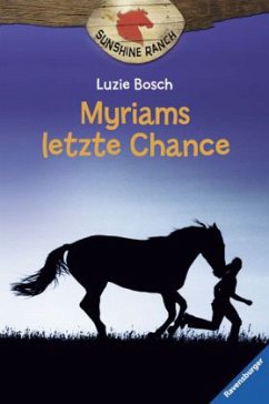 Myriams letzte Chance / Sunshine Ranch Bd.4 - Bosch, Luzie