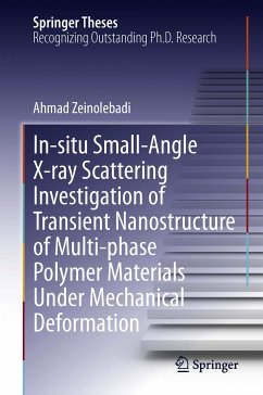 In-situ Small-Angle X-ray Scattering Investigation of Transient Nanostructure of Multi-phase Polymer Materials Under Mechanical Deformation (eBook, PDF) - Zeinolebadi, Ahmad