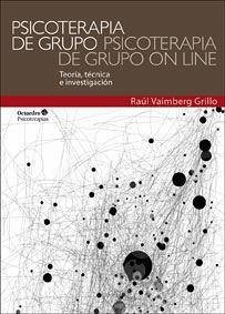 Psicoterapia de grupo, psicoterapia de grupo on line : teoría, técnica e investigación - Vaimberg Grillo, Raúl