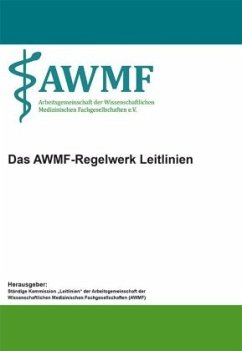 Das AWMF-Regelwerk Leitlinien - Fachbuch - bücher.de