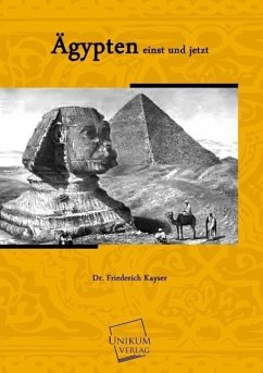 Ägypten einst und jetzt - Kayser, Friedrich