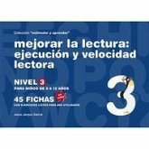 Mejorar la lectura : ejecución y velocidad lectora : nivel 3 : para niños de 8 a 12 años
