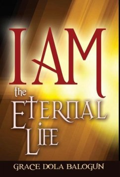 I Am the Eternal Life - Balogun, Grace Dola