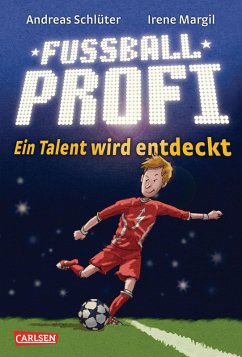 Ein Talent wird entdeckt / Fußballprofi Bd.1 (eBook, ePUB) - Margil, Irene; Schlüter, Andreas