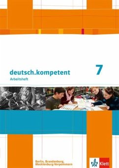deutsch.kompetent. Arbeitsheft mit Lösungen 7. Klasse. Ausgabe für Berlin, Brandenburg, Mecklenburg-Vorpommern