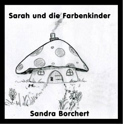 Sarah und die Farbenkinder (eBook, ePUB) - Borchert, Sandra