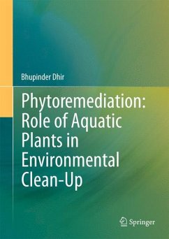 Phytoremediation: Role of Aquatic Plants in Environmental Clean-Up - Dhir, Bhupinder