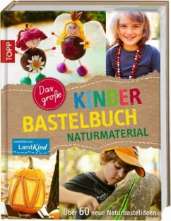 Das große Kinderbastelbuch - Naturmaterial
