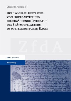 Der 'Wigelis' Dietrichs von Hopfgarten und die erzählende Literatur des Spätmittelalters im mitteldeutschen Raum (eBook, PDF) - Fasbender, Christoph