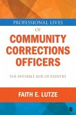 Professional Lives of Community Corrections Officers: The Invisible Side of Reentry