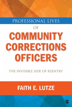 Professional Lives of Community Corrections Officers: The Invisible Side of Reentry - Lutze, Faith E