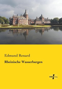 Rheinische Wasserburgen - Renard, Edmund