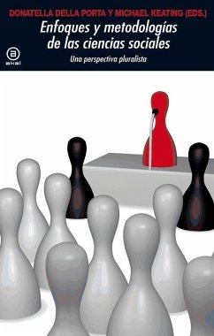 Enfoques y metodologías en las ciencias sociales : una perspectiva pluralista - Vázquez Ramil, Raquel; Keating, Michael; Porta, Donatella Della