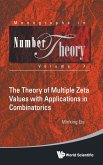 THEORY OF MULTIPLE ZETA VALUES WITH APPLICATION COMBINATOR.. THEORY OF MULTIPLE ZETA VALUES WITH APPLICATION COMBINATOR..