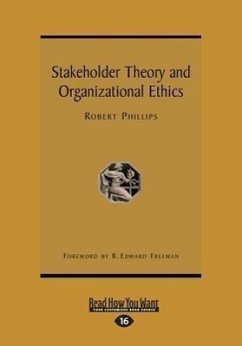 Stakeholder Theory and Organizational Ethics (Large Print 16pt) - Freeman, Edward; Phillips, Robert