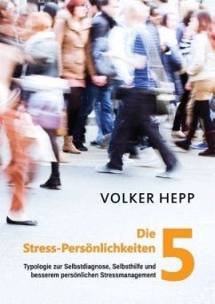 Die 5 Stress-Persönlichkeiten - Hepp, Volker