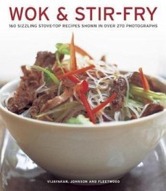 Wok & Stir Fry: 160 Sizzling Stove-Top Recipes Shown in Over 270 Photographs - Vijayakar, Sunil; Johnson, Becky; Fleetwood, Jenni