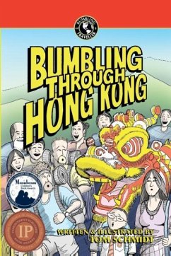 Bumbling Through Hong Kong - Schmidt, Thomas A.