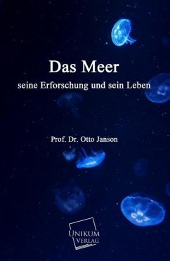 Das Meer seine Erforschung und sein Leben - Janson, Otto