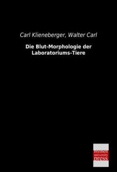 Die Blut-Morphologie der Laboratoriums-Tiere - Klieneberger, Carl;Carl, Walter