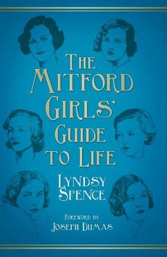 The Mitford Girls' Guide to Life - Spence, Lyndsy; Dumas, Joseph