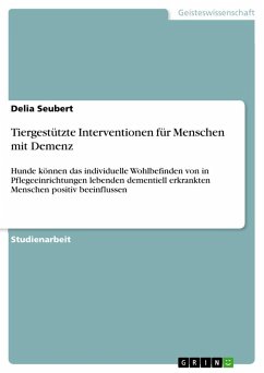 Tiergestützte Interventionen für Menschen mit Demenz - Seubert, Delia