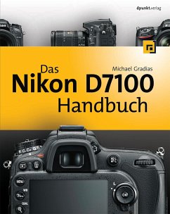Das Nikon D7100 Handbuch - Gradias, Michael