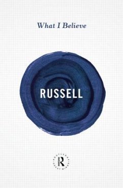 What I Believe - Russell, Bertrand