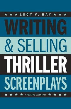 Writing and Selling Thriller Screenplays - Hay, Lucy V