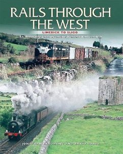 Rails Through the West: Limerick to Sligo, an Illustrated Journey on the Western Rail Corridor - Beaumont, Jonathan; Carse, Barry