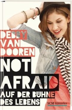 Not afraid - Auf der Bühne des Lebens - Dooren, Debby van
