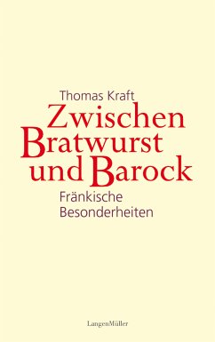 Zwischen Bratwurst und Barock (eBook, ePUB) - Kraft, Thomas