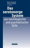 Das serotonerge System aus neurologischer und psychiatrischer Sicht (eBook, PDF)